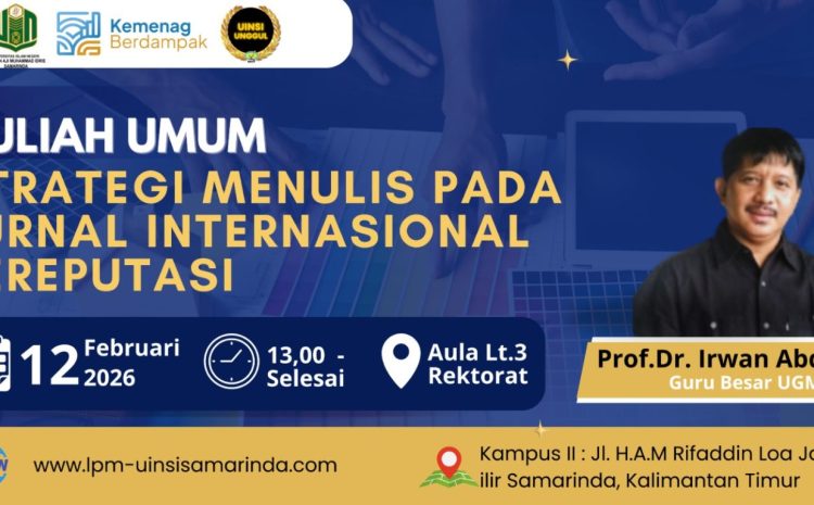  Prof. Dr. Irwan Abdullah Paparkan Strategi Menulis Jurnal Internasional Bereputasi di UINSI Samarinda