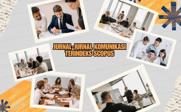  Daftar Jurnal-Jurnal Komunikasi Terindeks Scopus yang Bebas Article Process Charges (APCs) dan Akses Terbuka